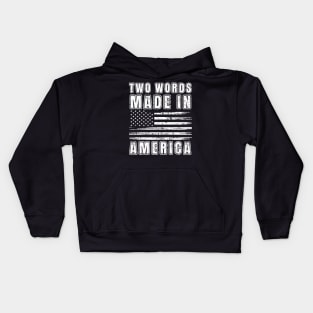Two Words Made in America Political Kids Hoodie